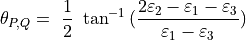 \theta_{P,Q} = \ \frac{1}{2}\ \tan^{- 1}{(\frac{2\varepsilon_{2} - \varepsilon_{1} - \varepsilon_{3}}{\varepsilon_{1} - \varepsilon_{3}})}