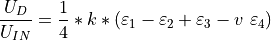 \frac{U_{D}}{U_{IN}}=\frac{1}{4}*k*\left(\varepsilon_{1}-\varepsilon_{2}+\varepsilon_{3}-v\text{ }\varepsilon_{4}\right)