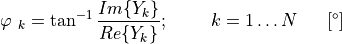 \varphi_{\ k} = \tan^{- 1}\frac{Im\{ Y_{k}\}}{Re\{ Y_{k}\}};\ \ \ \ \ \ \ k = 1\ldots N\ \ \ \ \ \lbrack{^\circ}\rbrack