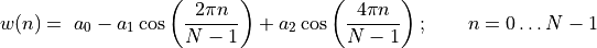 w(n) = \ a_{0} - a_{1}\cos\left( \frac{2\pi n}{N - 1} \right) + a_{2}\cos\left( \frac{4\pi n}{N - 1} \right);\ \ \ \ \ \ n = 0\ldots N - 1