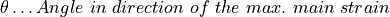 \theta\ldots Angle\ in\ direction\ of\ the\ max.\ main\ strain