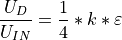 \frac{U_{D}}{U_{IN}}=\frac{1}{4}*k*\varepsilon