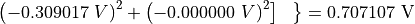 {\left( - {0.309017\ V)}^{2} + \left( - {0.000000\ V)}^{2} \right\rbrack\text{\ \ } \right\} = 0.707107}\text{\ V}