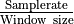 \frac{\text{Samplerate}}{\text{Window}\ \text{size}}
