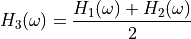 H_3(\omega) =
\frac{H_1(\omega)+H_2(\omega)}{2}