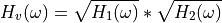 H_v(\omega) =
\sqrt{H_1(\omega)}
*
\sqrt{H_2(\omega)}