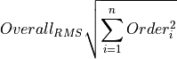 Overall_{RMS}\sqrt{\sum_{i=1}^{n} Order_i^2}
