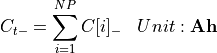 \begin{aligned}
C_{t-} &= \sum_{i=1}^{NP}  C[i]_{-} & Unit: \mathbf{Ah}
\end{aligned}