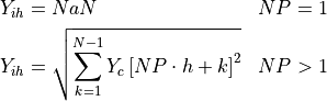 \begin{aligned}
Y_{ih} &= NaN & NP = 1 \\
Y_{ih} &= \sqrt{\sum_{k=1}^{N-1} Y_c \left[ NP \cdot h + k \right]^2 } & NP > 1
\end{aligned}