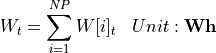 \begin{aligned}
W_{t} &= \sum_{i=1}^{NP} W[i]_{t} & Unit: \mathbf{Wh}
\end{aligned}