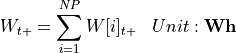 \begin{aligned}
W_{t+} &= \sum_{i=1}^{NP}  W[i]_{t+} & Unit: \mathbf{Wh}
\end{aligned}
