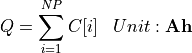 \begin{aligned}
Q &= \sum_{i=1}^{NP} C[i] & Unit: \mathbf{Ah}
\end{aligned}
