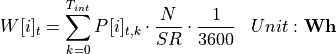 \begin{aligned}
W[i]_{t} &= \sum_{k=0}^{T_{int}} P[i]_{t,k} \cdot \frac{N}{SR} \cdot \frac{1}{3600} & Unit: \mathbf{Wh}
\end{aligned}