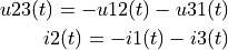 \begin{aligned}
u23(t) = - u12(t) - u31(t) \\
i2(t) = - i1(t) - i3(t)
\end{aligned}