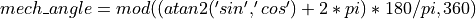 mech\_angle = mod((atan2('sin','cos')+2*pi)*180/pi,360)